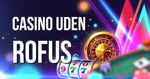 Casino Uden ROFUS Liste Dine Bedste Muligheder for Sjov Casino Uden ROFUS Liste Dine Bedste Muligheder for Sjov