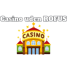 Opdag Verdenen af Online Casino Uden ROFUS Opdag Verdenen af Online Casino Uden ROFUS